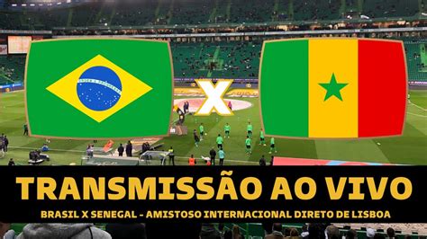 brasil vs senegal ao vivo transmissão